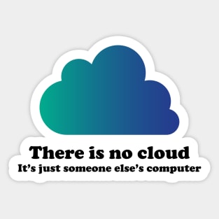 There Is No Cloud Sticker